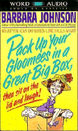 Pack Up Your Gloomies in a Great Big Box, Then Sit on the Lid and Laugh!