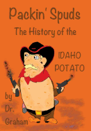 Packin' Spuds: The History of the Idaho Potato