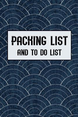 Packing List and To Do List: Packing List To do List Men and Women Checklist Trip Planner Vacation Planning Adviser Itinerary Travel Pack List Diary Planner Organizer Budget Expenses Notes. (Art 2) - Robins, Vanessa
