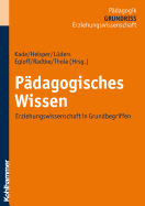 Padagogisches Wissen: Erziehungswissenschaft in Grundbegriffen