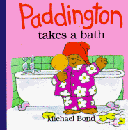 Paddington Takes a Bath-Board Book - Bond, Michael, and Lobban, John (Photographer)