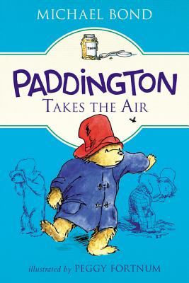 Paddington Takes the Air - Bond, Michael, MD