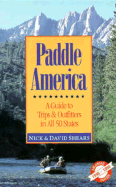 Paddle America: A Guide to Trips and Outfitters in All Fifty States