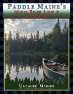 Paddle Maine's Moose River Loop & Bow Trip