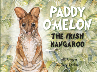 Paddy O'Melon: The Irish Kangaroo - Cooper, Julia