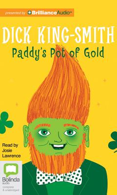 Paddy's Pot of Gold - King-Smith, Dick, and Lawrence, Josie (Read by)