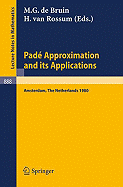 Pade Approximation and Its Applications, Amsterdam 1980: Proceedings of a Conference Held in Amsterdam, the Netherlands, October 29-31, 1980