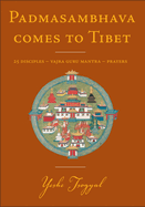 Padmasambhava Comes to Tibet: 25 Disciples - Vajra Guru Mantra - Prayers