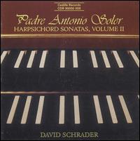 Padre Antonio Soler: Harpsichord Sonatas, Vol. 2 - David Schrader (harpsichord)