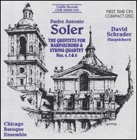 Padre Antonio Soler: The Quintets for Harpsichord & String Quartet No. 4, 5 & 6 - Chicago Baroque Ensemble; David Schrader (harpsichord)