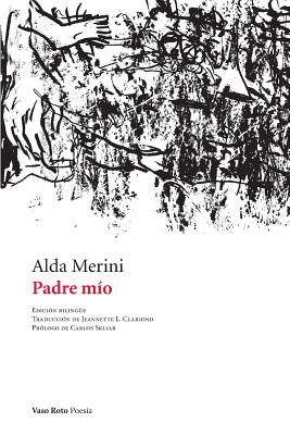 Padre mo - Merini, Alda, and Clariond, Jeannette L (Translated by), and Skliar, Carlos (Prologue by)
