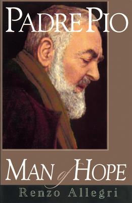 Padre Pio: Man of Hope - Allegri, Renzo