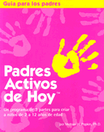 Padres Activos de Hoy: Un Programa de 3 Partes Para Criar a Ninos de 2 a 12 Anos de Edad (Spanish Edition of Active Parenting Today)