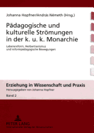 Paedagogische Und Kulturelle Stroemungen in Der K. U. K. Monarchie: Lebensreform, Herbartianismus Und Reformpaedagogische Bewegungen