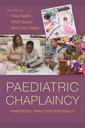 Paediatric Chaplaincy: Principles, Practices and Skills