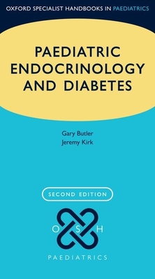 Paediatric Endocrinology and Diabetes - Butler, Gary, and Kirk, Jeremy