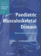 Paediatric Musculoskeletal Disease: With an Emphasis on Ultrasound