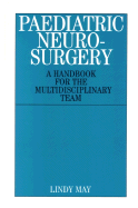 Paediatric Neurosurgery: A Handbook for the Multidisciplinary Team