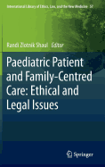 Paediatric Patient and Family-Centred Care: Ethical and Legal Issues