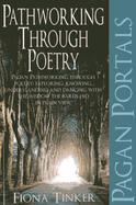 Pagan Portals - Pathworking Through Poetry: Pagan Pathworking Through Poetry: Exploring, Knowing, Understanding and Dancing with the Wisdom the Bards Hid in Plain View