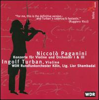 Paganini: Violin Concertos Nos. 1 & 3 - Ingolf Turban (violin); Ingolf Turban (violin cadenza); WDR Orchestra, Kln; Lior Shambadal (conductor)