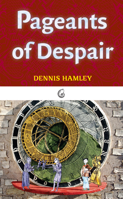 Pageants of Despair - Hamley, Dennis