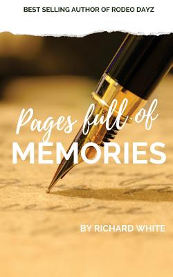 Pages Full of Memories: Second Edition - White, Richard