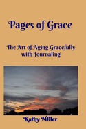 Pages of Grace: The Art of Aging Gracefully with Journaling