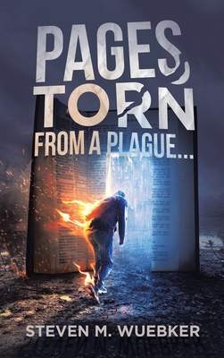Pages Torn From A Plague... - Wuebker, Steven M