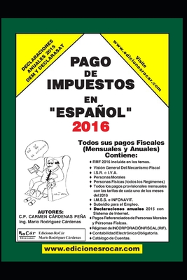 Pago de Impuestos en Espaol 2016: Exclusivo para contribuyentes fiscales en M?xico - Rodriguez Cardenas, Mario, and Cardenas Pena, Carmen