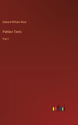 Pahlavi Texts: Part I - West, Edward William