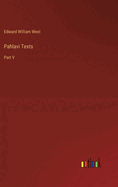 Pahlavi Texts: Part V