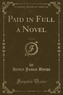 Paid in Full a Novel, Vol. 3 of 3 (Classic Reprint)