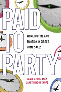 Paid to Party: Working Time and Emotion in Direct Home Sales