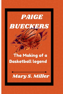 Paige Bueckers: The Making of a Basketball legend