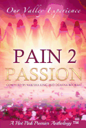 Pain 2 Passion: Our Valley Experience