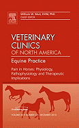 Pain in Horses: Physiology, Pathophysiology and Therapeutic Implications, an Issue of Veterinary Clinics: Equine: Volume 26-3