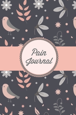 Pain Journal: Daily Track Triggers, Log Chronic Symptoms, Record Doctor & Personal Treatment, Management Information, Patterns Tracking Notebook, Book - Newton, Amy