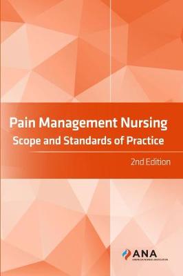 Pain Management Nursing: Scope and Standards of Practice - American Nurses Association