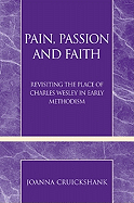Pain, Passion and Faith: Revisiting the Place of Charles Wesley in Early Methodism