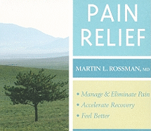 Pain Relief: Manage & Eliminate Pain, Accelerate Recovery, Feel Better