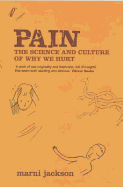 Pain: The Science and Culture of Why We Hurt