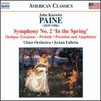 Paine: Symphony No. 2 "In the Spring" - Ulster Orchestra; JoAnn Falletta (conductor)