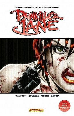 Painkiller Jane Volume 2: Everything Explodes! - Palmiotti, Jimmy, and Quesada, Joe, and Moder, Lee