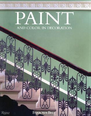Paint and Color in Decoration - Farrow & Ball (Editor), and Terestchenko, Ivan (Photographer)