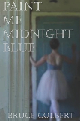 Paint Me Midnight Blue - Colbert, Bruce