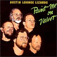 Paint Me on Velvet - Austin Lounge Lizards