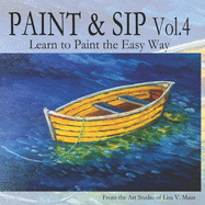 Paint & Sip Vol.4: Learn to Paint the Easy Way