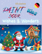 Paint Your!: ...Wishes and Wonders