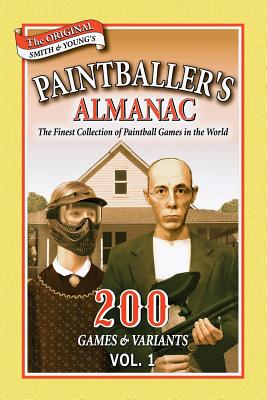 Paintballer's Almanac Vol. 1 - Smith, Ron, Professor, and Young, Parr